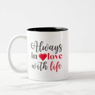 Mug - Toujours amoureux de la vie