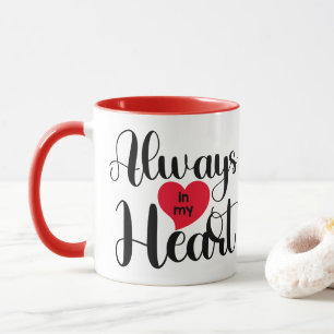 Mug Toujours dans mon coeur   Saint Valentin coeur rou
