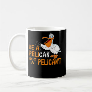 Mug Toujours être un pélican pas un pélican
