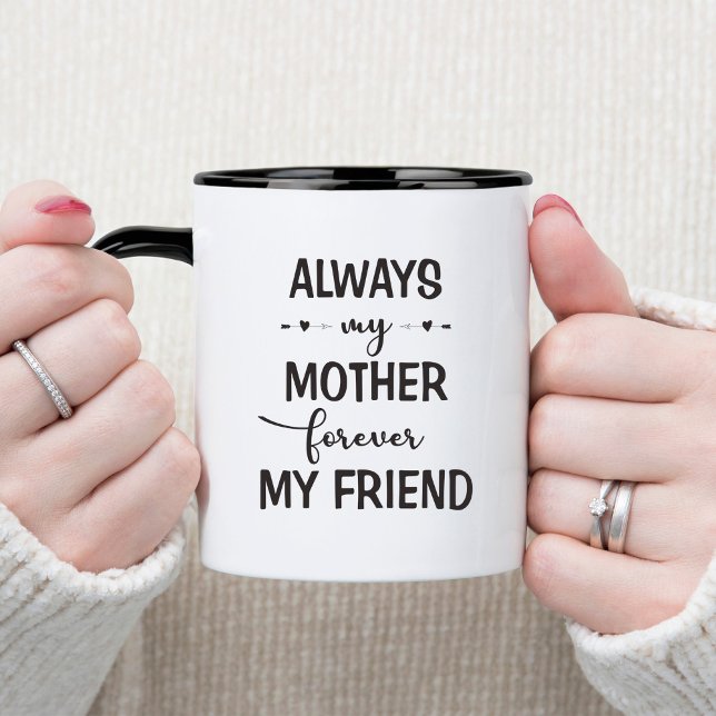 Mug Toujours ma mère Pour toujours mon ami (Créateur téléchargé)