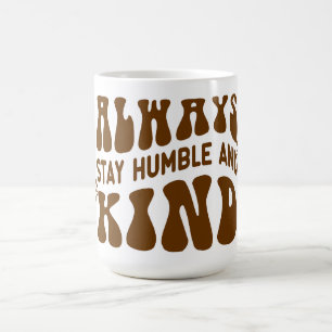 Mug Toujours rester humble et gentil