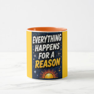 Mug Tout arrive pour une raison 