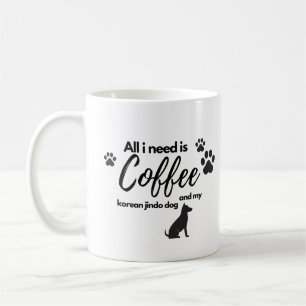 Mug Tout ce dont j'ai besoin, c'est du café et mon ch