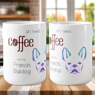 Mug Tout Ce Dont J'Ai Besoin, C'Est Du Café Et Mon Chi