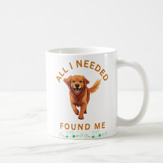 Mug Tout ce dont j'avais besoin, m'a trouvé