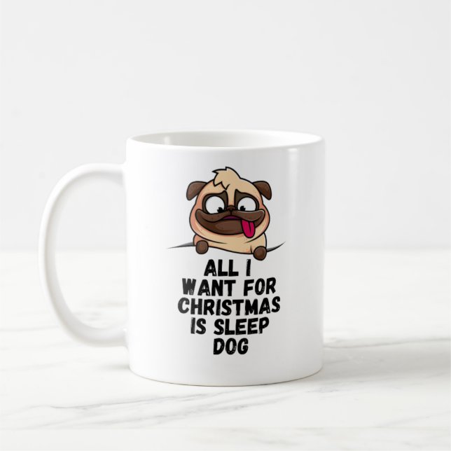 Mug Tout Ce Que Je Veux Pour Noël, C'Est Le Chien Qui  (Gauche)