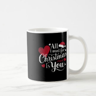 Mug Tout Ce Que Je Veux Pour Noël Est Toi