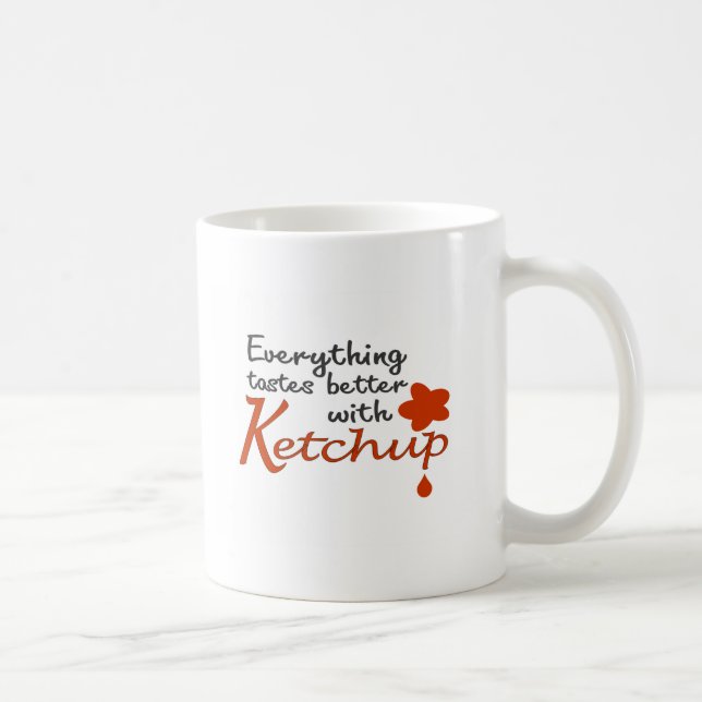 Mug Tout goûte meilleur avec le ketchup (Droite)