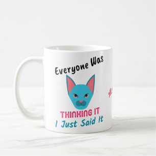 Mug Tout Le Monde Le Pensait Je Viens De Le Dire :