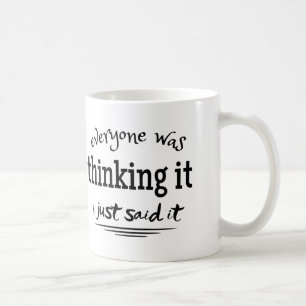 Mug tout le monde pensait que je viens de le dire