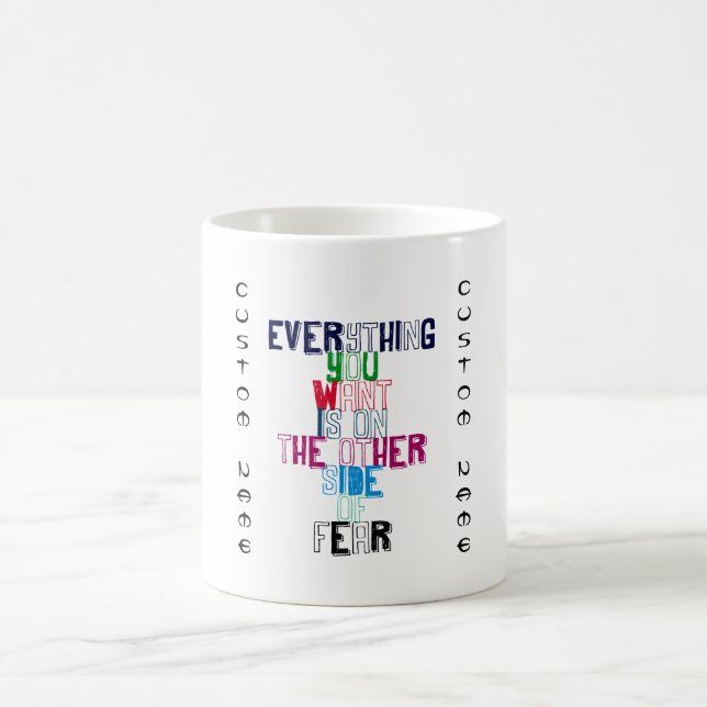 Mug Tout que vous voulez est de l'autre côté de la (Centre)