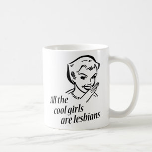 Mug Toutes les filles fraîches sont des lesbiennes