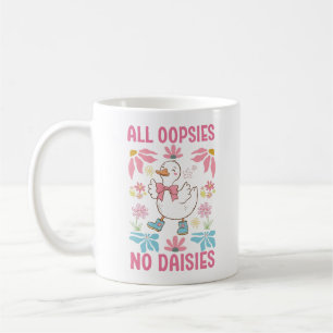 Mug Toutes les Oopsies Pas de marguerites Drôle Goose 