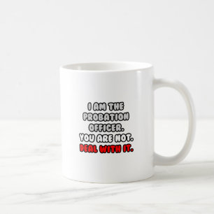 Mug Traiter Avec... Agent de probation amusant