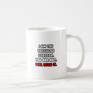 Mug Traiter Avec... Chirurgien vasculaire amusant