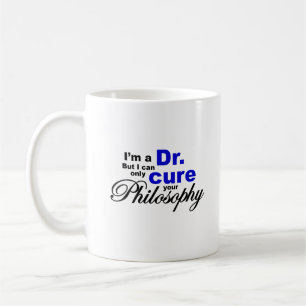 Mug Traitez votre doctorat en philosophie Dr Humour