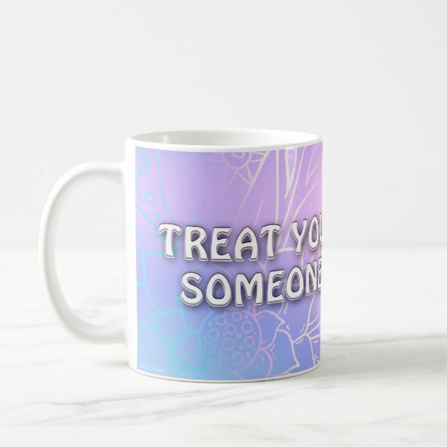 Mug Traitez-Vous Comme Quelqu'Un Que Vous Aimez (Gauche)