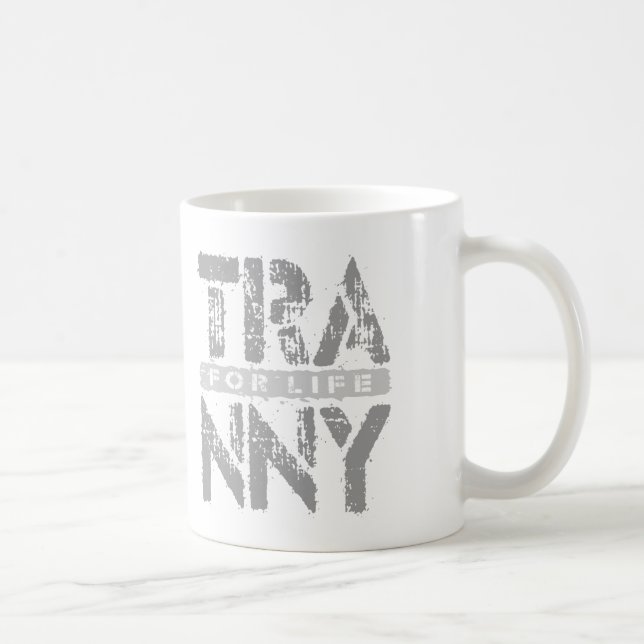 Mug TRANNY pendant la vie - transmissions fiables de (Droite)