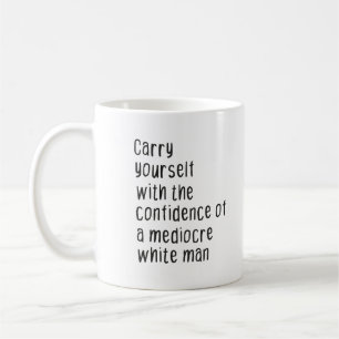 Mug Transportez-vous avec la confiance d'un médiocre