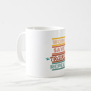 Mug Travail Économisez Voyage Répétition - Aventure & 