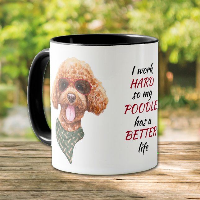 Mug Travailler dur pour mon chien de caniche (Créateur téléchargé)