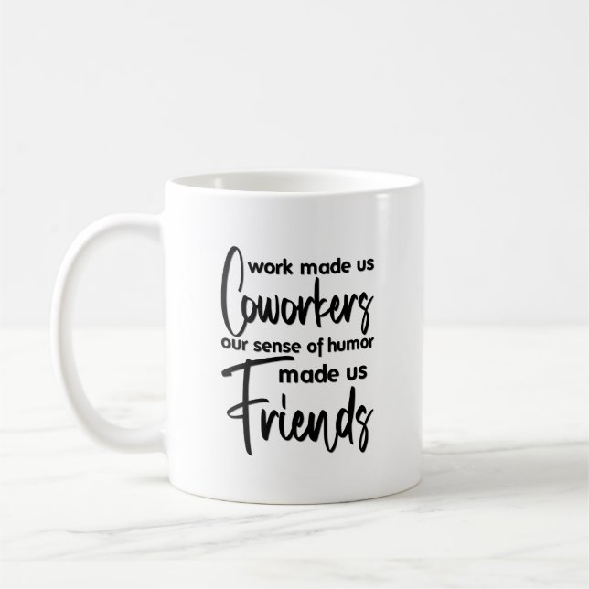 Mug Travailler Made Us Coworkers - Amis (Gauche)