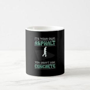 Mug Travailleur du béton - C'est votre propre asphalte
