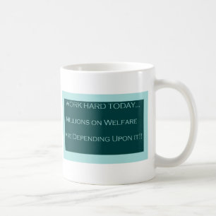 Mug Travaillez aujourd'hui dur, aide sociale de