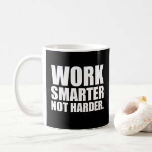 Mug Travaillez plus intelligemment et non plus dur Mot