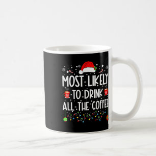 Mug Très Probable De Boire Tout Café Amusant Famille C