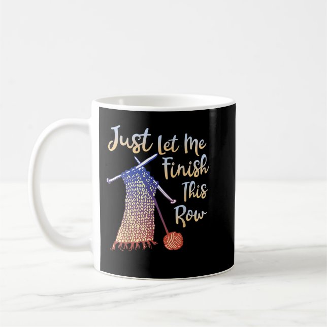 Mug Tricot Laisse-Moi Finir Cette Ligne Coudre Knitte (Gauche)
