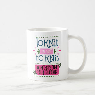 Mug Tricot Phrase Drôle À Tricoter ou pas de tricot...