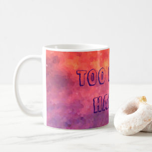 Mug Trop chaud à manipuler, moderne, lumineux, abstra