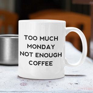 Mug Trop Lundi Pas Suffisamment De Café