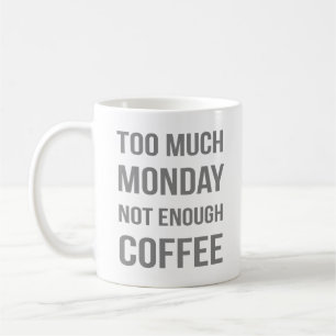 Mug Trop Lundi Pas Suffisamment De Café