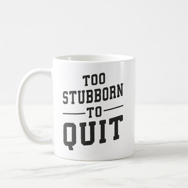Mug Trop Têtu Pour Quitter - Gym, Hustle, Succès, Grin (Gauche)