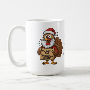 Mug Trop tôt pour le dîner de Noël Dinde drôle
