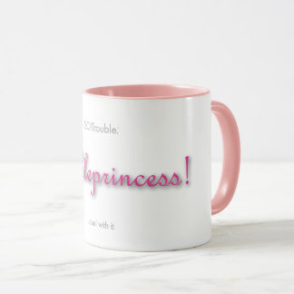 Mug troubleprincess!