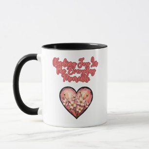 Mug Trouver de la joie dans les moments quotidiens de