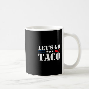 Mug Trump abandonne toujours Let's Go Taco Mème drôle