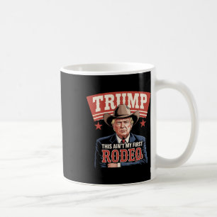 Mug Trump Ce n'est pas mon premier rodéo cowboy drôle