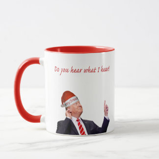 Mug Trump Christmas : Entendez-Vous Ce Que J'Entends ?