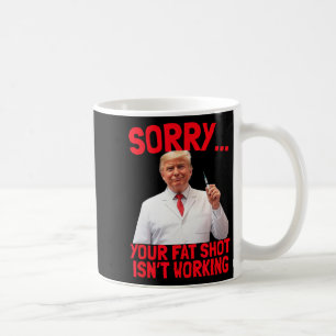 Mug Trump Fat Shot Drôle Trump Fat Shot Ne fonctionne