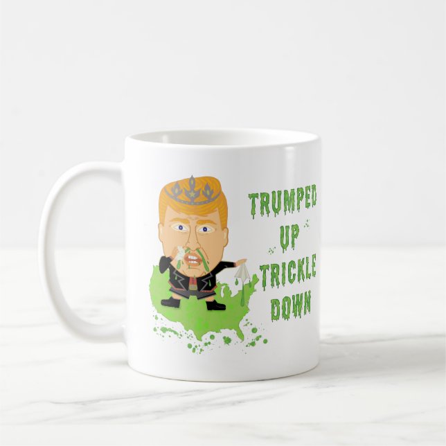 Mug Trumped Up Trickle Down Anti Trump 2016 Politique (Gauche)