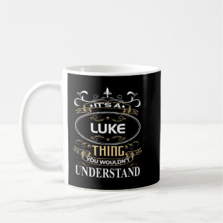 Mug T's A Luke Thing You Wouldn't Understand