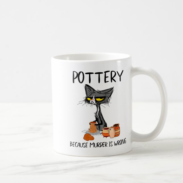 Mug Ttery Because Murder Is Wrong Funny Cat Funny Tter (Droite)