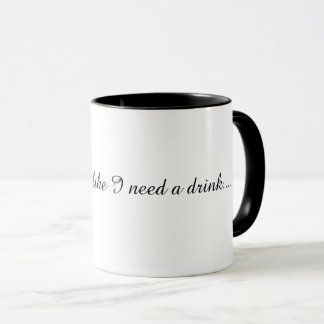 Mug Tu as l'air d'avoir besoin d'un verre