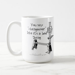 Mug "Tu dis le Changement comme si c'était une mauvais