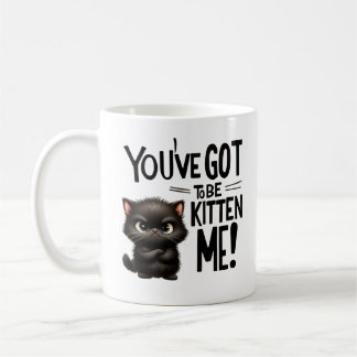 Mug Tu dois être Kitten Me, mignonne et sassy Cat