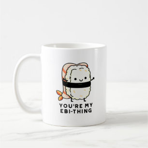Mug Tu es mon jeu de sushi drôle Ebi-Thing